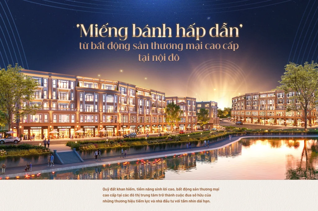 Miếng bánh hấp dẫn từ bất Động Sản thương mại cao cấp tại Hà Nội